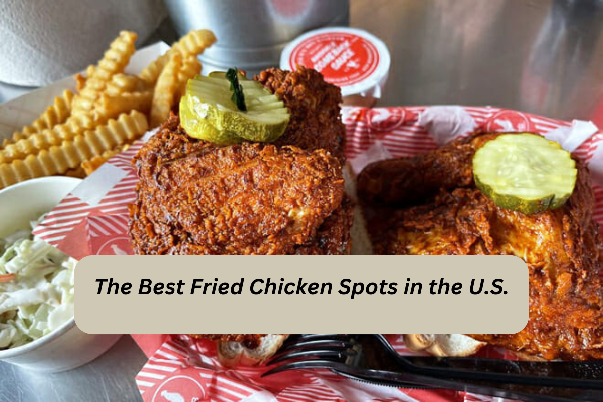 The Best Fried Chicken Spots in the U.S.